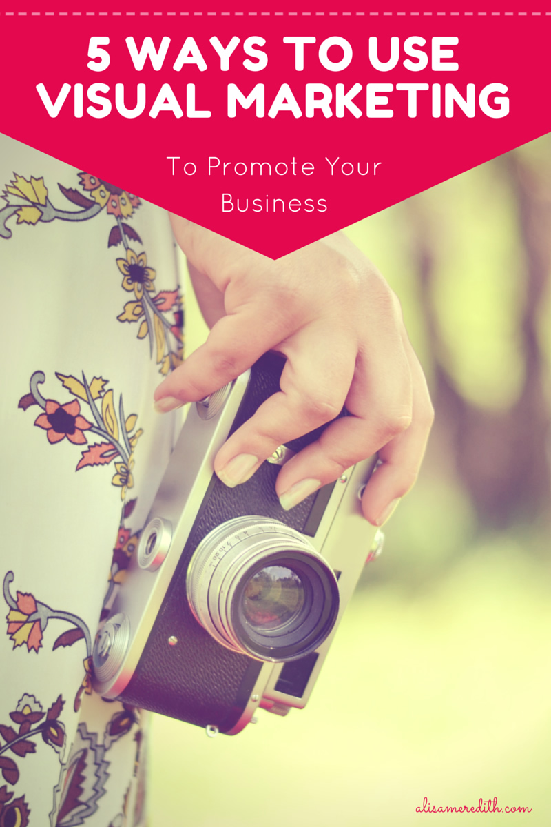 5 Ways to Use Visual Marketing to Promote Your Business