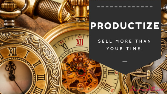 Sell More Than Your Time - Productize!  https://alisameredith.com/productize-your-service/