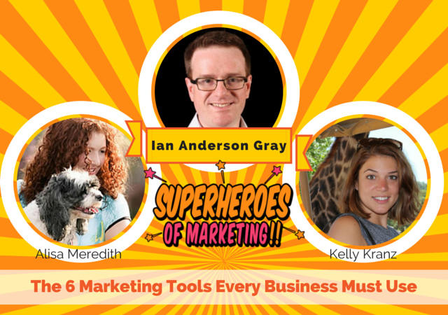 The Six Marketing Tools Every Business Needs with Ian Anderson Gray - Superheroes of Marketing https://alisameredith.com/the-six-marketing-tools-every-business-needs-with-ian-anderson-gray-superheroes-of-marketing