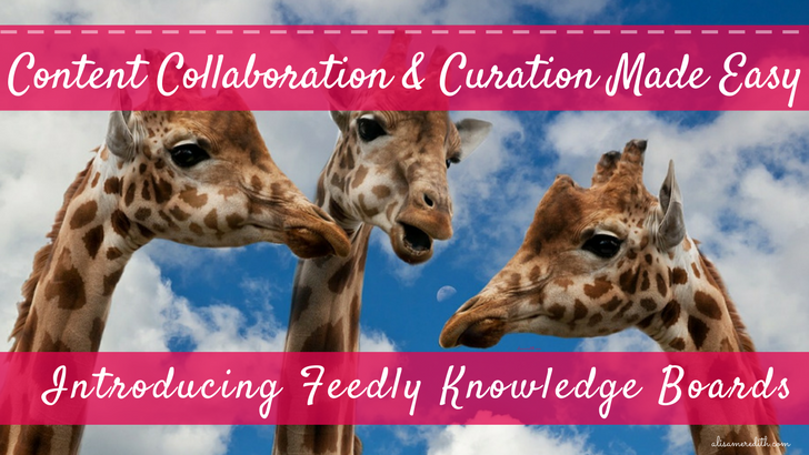 Collaborate and Curate with Feedly Knowledge Boards