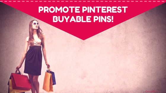 Promote Pinterest Buyable Pins