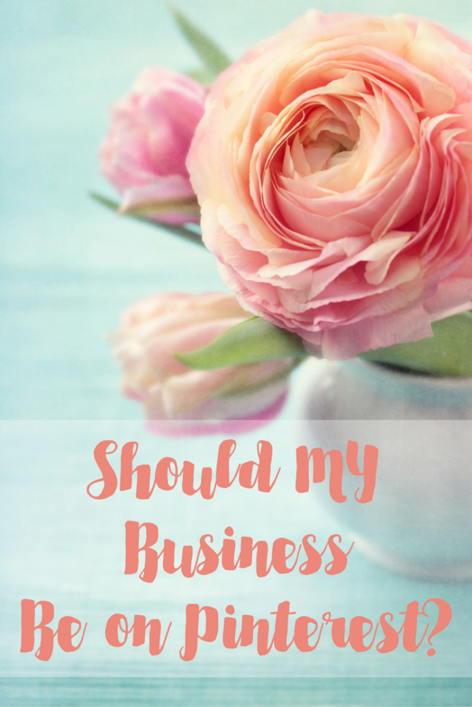 Should my business be on Pinterest? Four ways to tell.