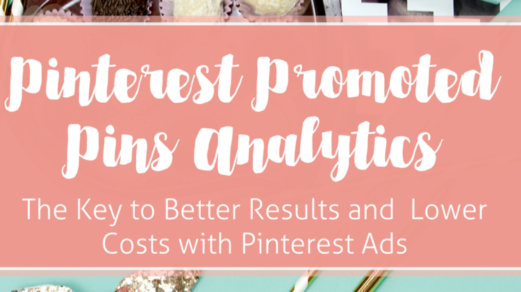 Improving the Results and Lowering the Cost of Your Pinterest Ads