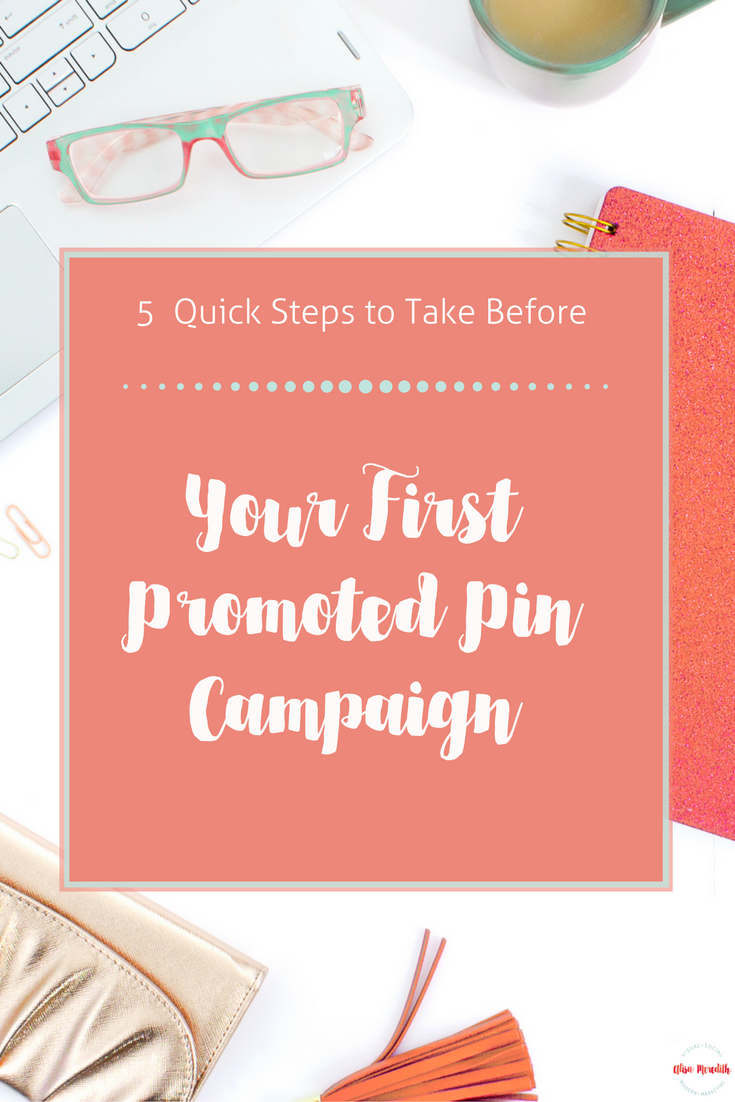 5 quick things to do before you run a Promoted Pin campaign - save money, get more options if you do this first!