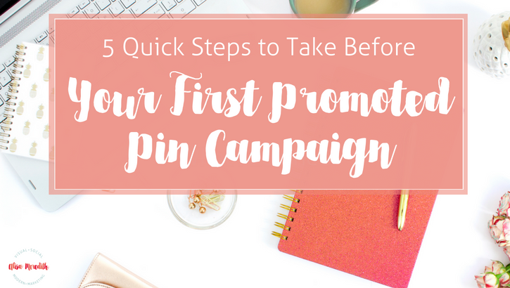 5 quick steps to take before a promoted pin campaign