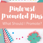 Promoted Pins – What Should I Promote?
