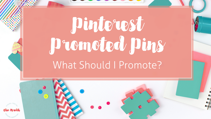 Pinterest Promoted Pins - What should I promote?