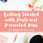 Pinterest Promoted Pins – Getting Started in 11 Easy Steps