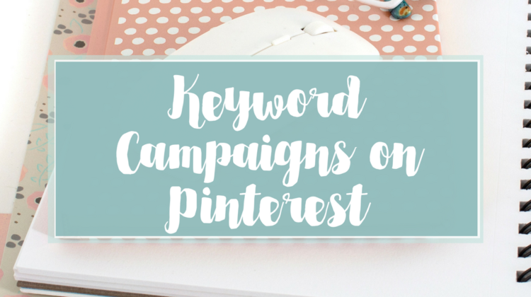 Pinterest Keyword Campaigns