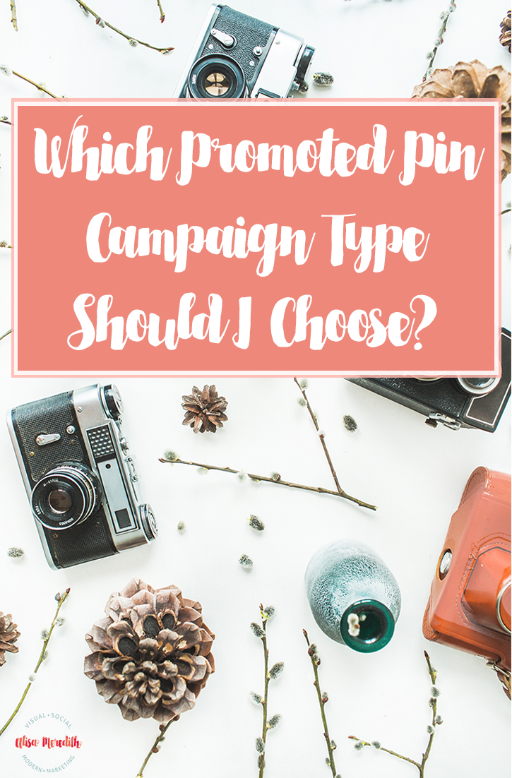 Which Promoted Pin Campaign Type Should I Choose?