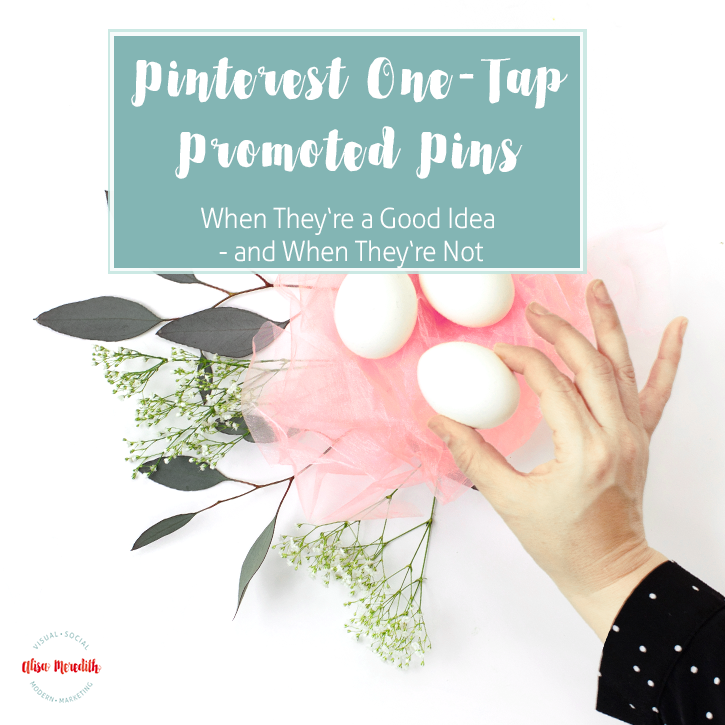 Pinterest One-Tap Promoted Pins -when to use them.