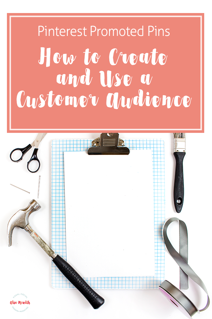 Create and Use Customer Audiences on Pinterest - Promoted Pins