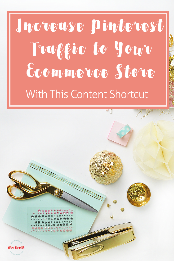 Increase Pinterest traffic to your ecommerce store with this content shortcut.