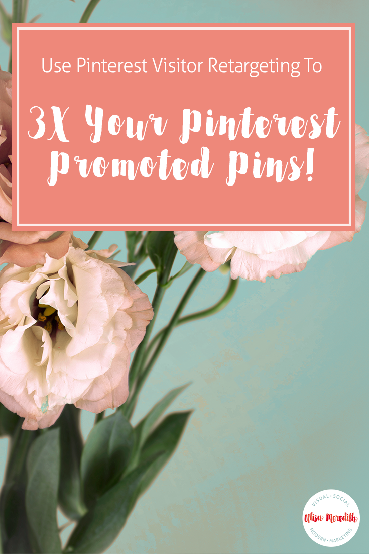 How to use visitor retargeting to 3X your Pinterest ad results.