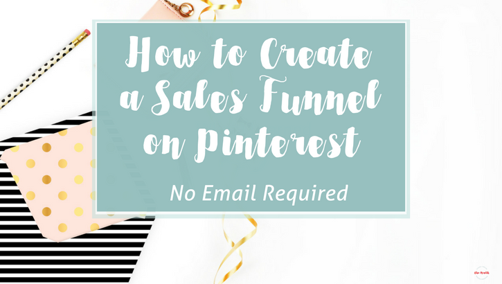 Create a Sales Funnel with Pinterest Promoted Pins