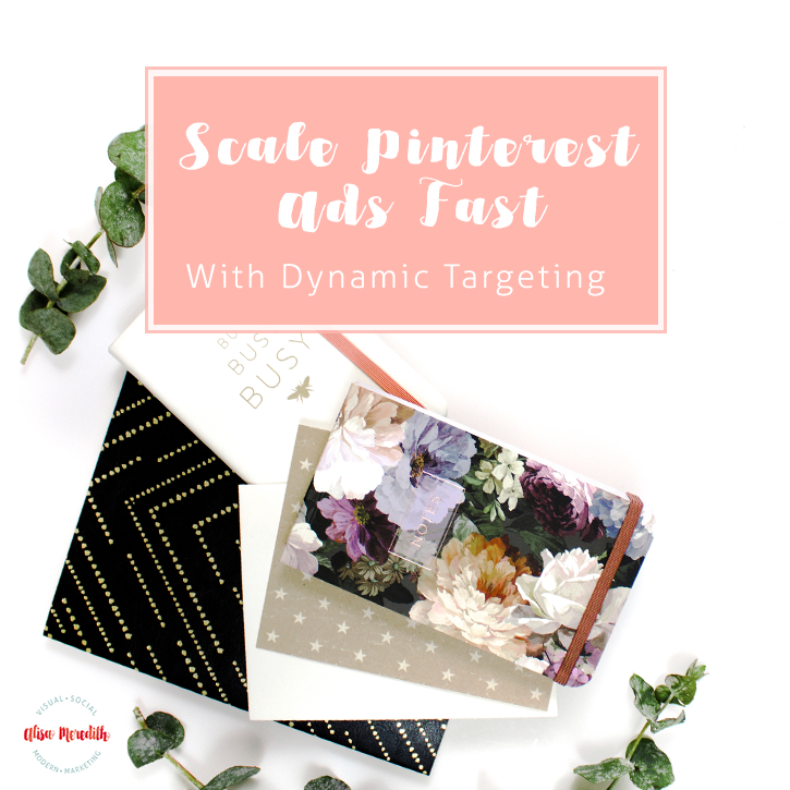 Scale Pinterest Ads with Dynamic Targeting