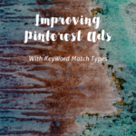 Improving Pinterest Ads with Keyword Match Types