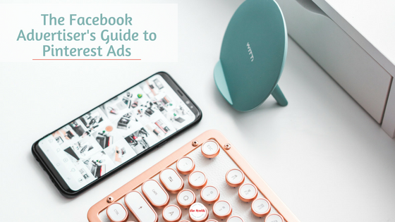 The Facebook Advertiser's Guide to Pinterest Ads