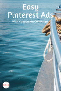 Easy Pinterest Ads - With Conversion Campaigns Promoted Pins