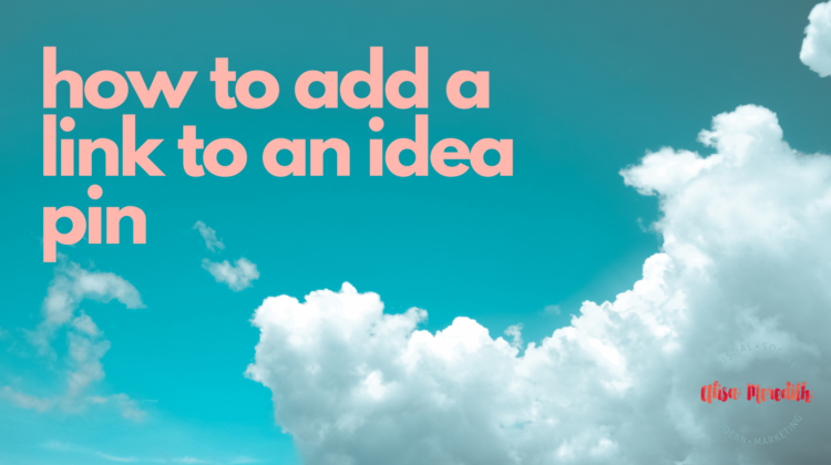how to add a link to an idea pin on Pinterest - blog header image