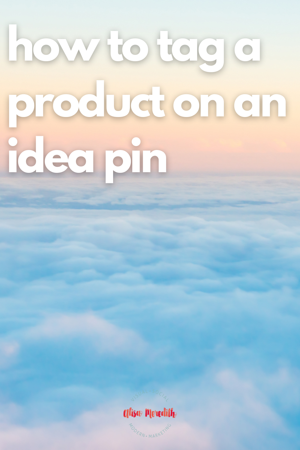 How to Add a Product Tag to an Idea Pin on Pinterest - Alisa Meredith